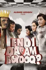 Endi dadam boʻydoq?