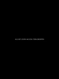 Als het leven me zou terugroepen