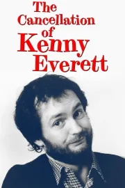 The Cancellation Of Kenny Everett