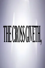 The Cross Giveth,