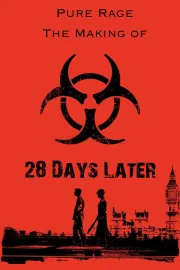 Pure Rage: The Making of '28 Days Later'