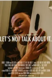 Let's Not Talk About It