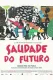 Saudade do Futuro