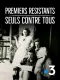 Premiers résistants, seuls contre tous
