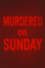 Murdered on Sunday