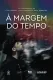 À Margem do Tempo