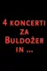 4 koncerti za Buldožer in...