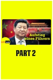 Xi Jinping – Aufstieg eines Führers