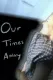 Our Times Away