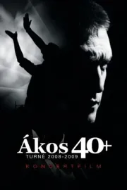 Ákos 40+
