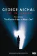 George Michael : Live In London Documentary—I'd Know Him a Mile Off!