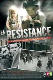 La Résistance : Vivre libre ou mourir
