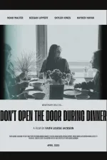 Don't Open The Door During Dinner