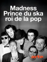 Madness : Prince du ska, roi de la pop
