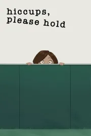 Hiccups, Please Hold