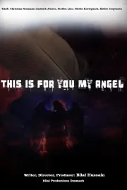 This Is for You My Angel