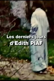 Les derniers jours d'Edith Piaf