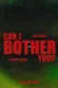 Can I Bother You?