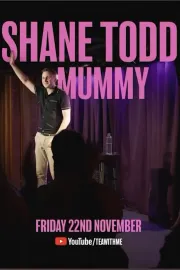 Shane Todd: Mummy
