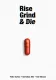 Rise, Grind & Die