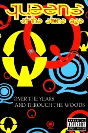 Queens of the Stone Age: Over the Years and Through the Woods