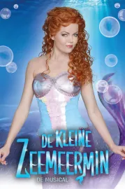 De Kleine Zeemeermin: De Musical