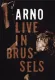 Arno -  Live in Brussels 2005
