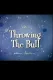 Throwing the Bull