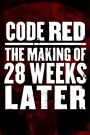 Code Red: The Making of '28 Weeks Later'