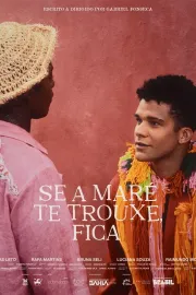 Se a Maré te Trouxe, Fica