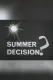 Summer Decision