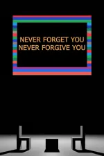 Never Forget You Never Forgive You