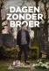 Dagen zonder broer