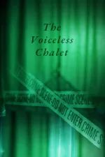 The Voiceless Chalet