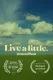 Live a Little
