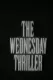 Wednesday Thriller, The