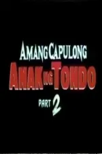 Amang Capulong - Anak ng Tondo II