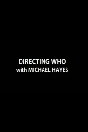Directing Who: Michael Hayes