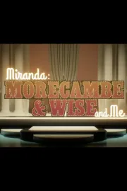 Miranda:  Morecambe & Wise and Me