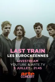 Last Train - Les Eurockéennes de Belfort 2025