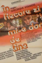 In fiecare zi mi-e dor de tine