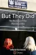 But They Did