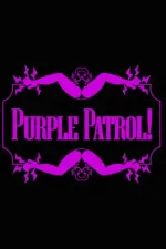 PURPLE PATROL!