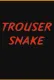 Trouser Snake