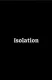 Isolation