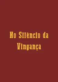 No Silêncio da Vingança
