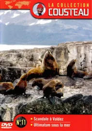 La collection Cousteau N°11 | Scandale à Valdez | Ultimatum sous la mer