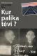 Kur palika tēvi?