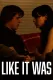 Like It Was