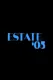 Estate '05